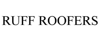 RUFF ROOFERS