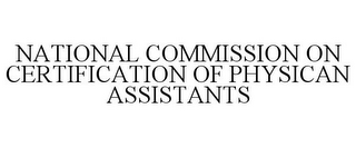 NATIONAL COMMISSION ON CERTIFICATION OF PHYSICAN ASSISTANTS