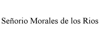 SEÑORIO MORALES DE LOS RIOS