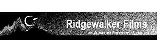 RIDGEWALKER FILMS ART, SCIENCE, AND PERSPECTIVE IN PRODUCTION