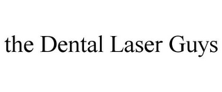 THE DENTAL LASER GUYS