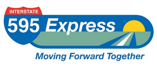 INTERSTATE 595 EXPRESS MOVING FORWARD TOGETHER