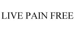 LIVE PAIN FREE