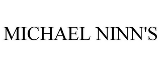 MICHAEL NINN'S