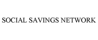 SOCIAL SAVINGS NETWORK