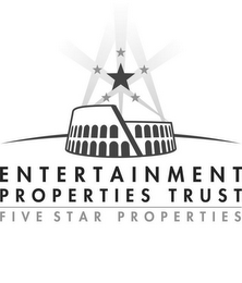 ENTERTAINMENT PROPERTIES TRUST FIVE STAR PROPERTIES