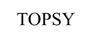 TOPSY