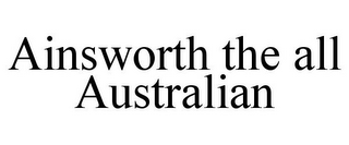 AINSWORTH THE ALL AUSTRALIAN