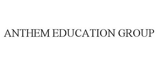 ANTHEM EDUCATION GROUP