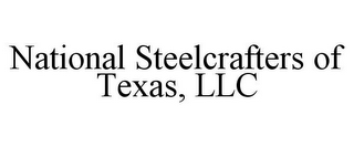 NATIONAL STEELCRAFTERS OF TEXAS, LLC