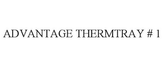 ADVANTAGE THERMTRAY # 1