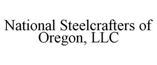 NATIONAL STEELCRAFTERS OF OREGON, LLC