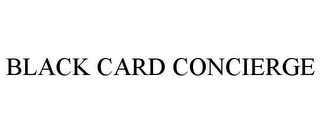 BLACK CARD CONCIERGE