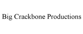 BIG CRACKBONE PRODUCTIONS