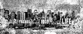 GOOD FRIENDS GOOD FOOD REAL LIFE