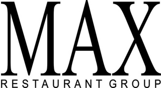 MAX RESTAURANT GROUP