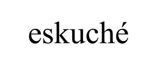 ESKUCHÉ