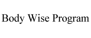 BODY WISE PROGRAM