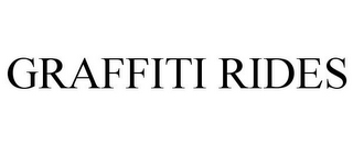 GRAFFITI RIDES