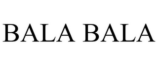 BALA BALA