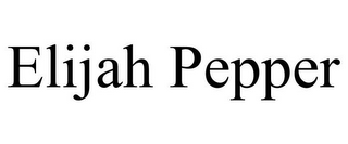 ELIJAH PEPPER