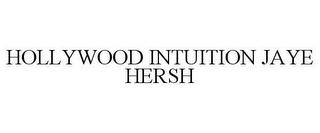 HOLLYWOOD INTUITION JAYE HERSH