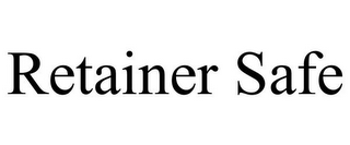 RETAINER SAFE