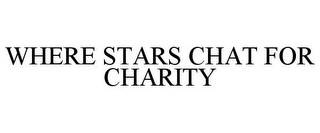 WHERE STARS CHAT FOR CHARITY
