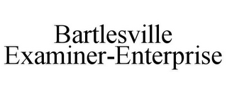 BARTLESVILLE EXAMINER-ENTERPRISE