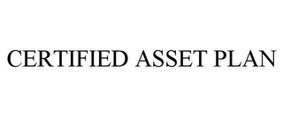 CERTIFIED ASSET PLAN