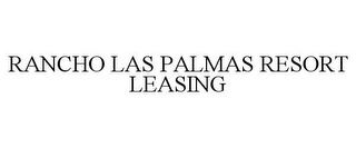 RANCHO LAS PALMAS RESORT LEASING