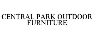 CENTRAL PARK OUTDOOR FURNITURE