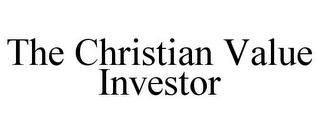 THE CHRISTIAN VALUE INVESTOR