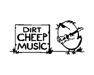 DIRT CHEEP MUSIC