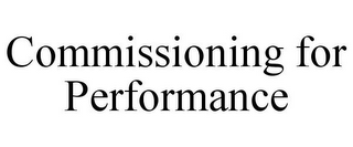 COMMISSIONING FOR PERFORMANCE