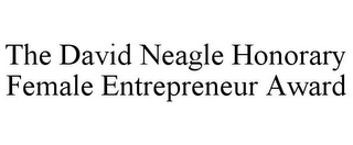 THE DAVID NEAGLE HONORARY FEMALE ENTREPRENEUR AWARD