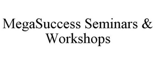 MEGASUCCESS SEMINARS & WORKSHOPS