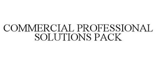 COMMERCIAL PROFESSIONAL SOLUTIONS PACK