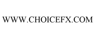 WWW.CHOICEFX.COM