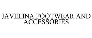 JAVELINA FOOTWEAR AND ACCESSORIES