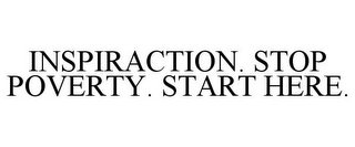 INSPIRACTION. STOP POVERTY. START HERE.