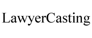 LAWYERCASTING