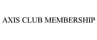 AXIS CLUB MEMBERSHIP