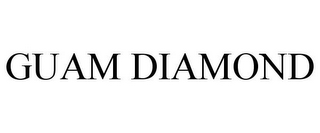 GUAM DIAMOND