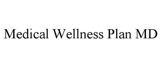 MEDICAL WELLNESS PLAN MD