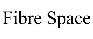 FIBRE SPACE