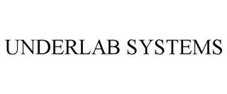 UNDERLAB SYSTEMS