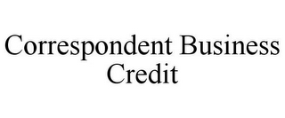 CORRESPONDENT BUSINESS CREDIT