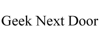 GEEK NEXT DOOR