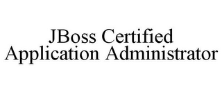 JBOSS CERTIFIED APPLICATION ADMINISTRATOR